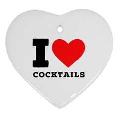 I Love Cocktails  Ornament (heart) by ilovewhateva