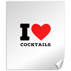 I Love Cocktails  Canvas 20  X 24  by ilovewhateva