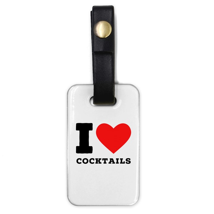 I love cocktails  Luggage Tag (one side)