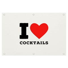 I Love Cocktails  Banner And Sign 6  X 4  by ilovewhateva