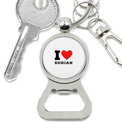 I Love Durian Bottle Opener Key Chain by ilovewhateva