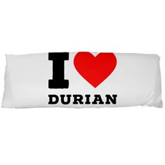 I Love Durian Body Pillow Case Dakimakura (two Sides) by ilovewhateva