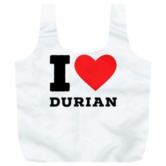 I Love Durian Full Print Recycle Bag (xl) by ilovewhateva