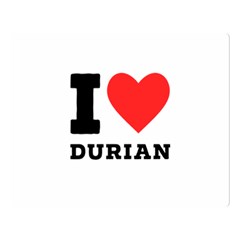 I Love Durian Two Sides Premium Plush Fleece Blanket (large) by ilovewhateva