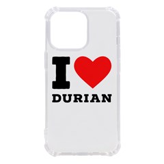 I Love Durian Iphone 13 Pro Tpu Uv Print Case by ilovewhateva