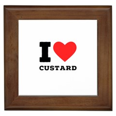 I Love Custard Framed Tile by ilovewhateva