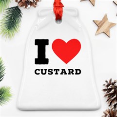 I Love Custard Bell Ornament (two Sides) by ilovewhateva