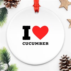 I Love Cucumber Ornament (round) by ilovewhateva