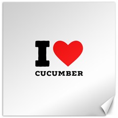 I Love Cucumber Canvas 12  X 12  by ilovewhateva