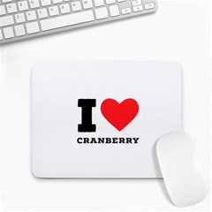 I Love Cranberry Small Mousepad by ilovewhateva