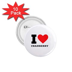 I Love Cranberry 1 75  Buttons (10 Pack) by ilovewhateva