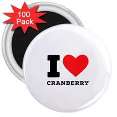 I Love Cranberry 3  Magnets (100 Pack) by ilovewhateva