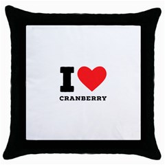 I Love Cranberry Throw Pillow Case (black) by ilovewhateva