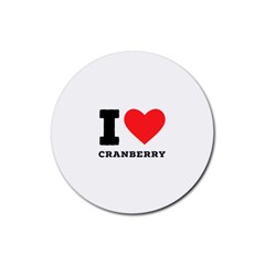 I Love Cranberry Rubber Round Coaster (4 Pack) by ilovewhateva