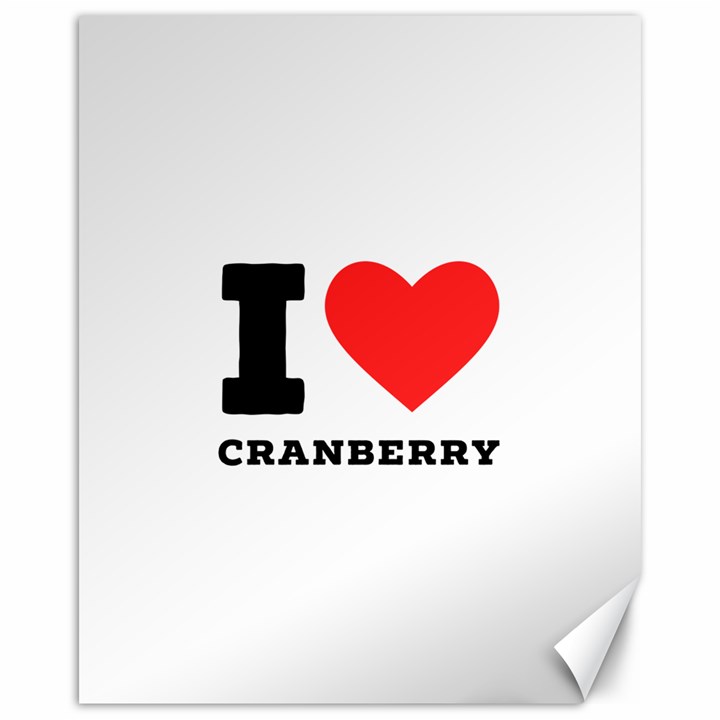 I love cranberry Canvas 16  x 20 