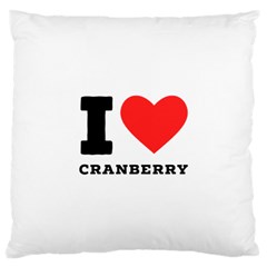 I Love Cranberry Large Cushion Case (two Sides) by ilovewhateva