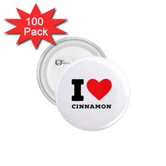 I Love Cinnamon  1 75  Buttons (100 Pack)  by ilovewhateva