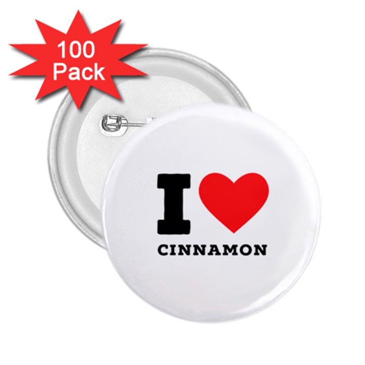 I love cinnamon  2.25  Buttons (100 pack) 