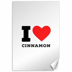 I Love Cinnamon  Canvas 20  X 30  by ilovewhateva