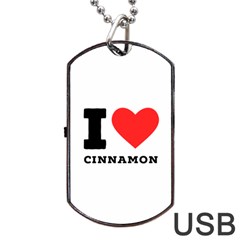 I Love Cinnamon  Dog Tag Usb Flash (one Side) by ilovewhateva