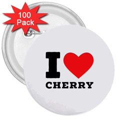 I Love Cherry 3  Buttons (100 Pack)  by ilovewhateva