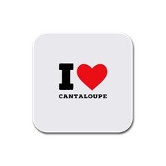 I Love Cantaloupe  Rubber Square Coaster (4 Pack) by ilovewhateva