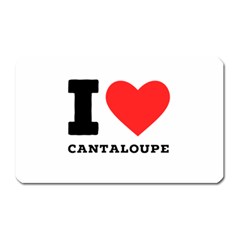 I Love Cantaloupe  Magnet (rectangular) by ilovewhateva