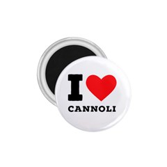 I love cannoli  1.75  Magnets