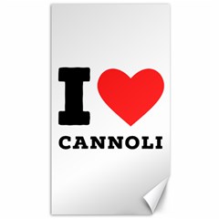 I Love Cannoli  Canvas 40  X 72  by ilovewhateva