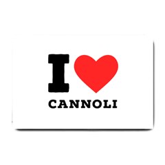 I Love Cannoli  Small Doormat by ilovewhateva