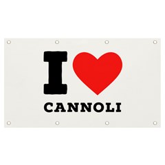 I love cannoli  Banner and Sign 7  x 4 