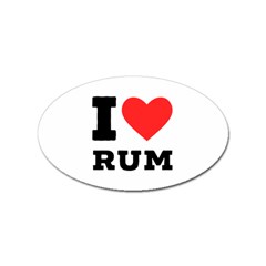 I Love Rum Sticker (oval) by ilovewhateva