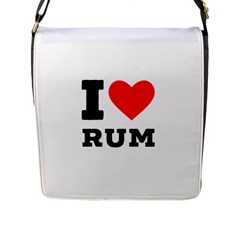 I Love Rum Flap Closure Messenger Bag (l) by ilovewhateva