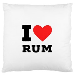 I Love Rum Standard Premium Plush Fleece Cushion Case (one Side) by ilovewhateva