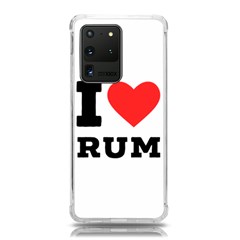 I Love Rum Samsung Galaxy S20 Ultra 6 9 Inch Tpu Uv Case by ilovewhateva