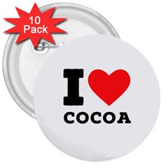 I Love Cocoa 3  Buttons (10 Pack)  by ilovewhateva