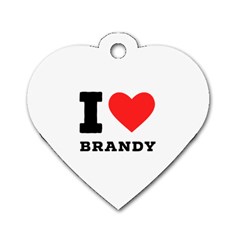 I Love Brandy Dog Tag Heart (two Sides) by ilovewhateva