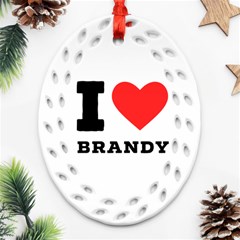 I Love Brandy Ornament (oval Filigree) by ilovewhateva