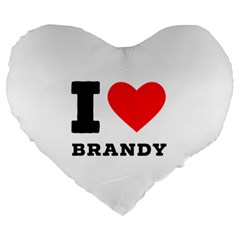 I Love Brandy Large 19  Premium Heart Shape Cushions by ilovewhateva