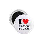 I love brown sugar 1.75  Magnets Front