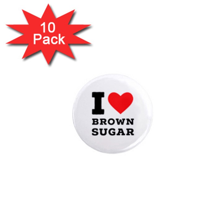 I love brown sugar 1  Mini Magnet (10 pack) 