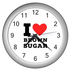 I Love Brown Sugar Wall Clock (silver) by ilovewhateva