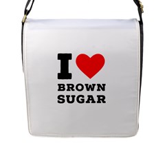 I Love Brown Sugar Flap Closure Messenger Bag (l) by ilovewhateva