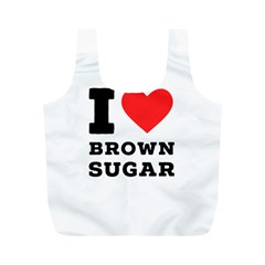 I Love Brown Sugar Full Print Recycle Bag (m) by ilovewhateva