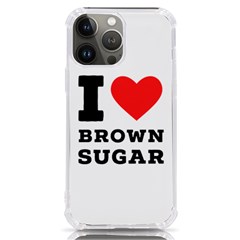 I Love Brown Sugar Iphone 13 Pro Max Tpu Uv Print Case by ilovewhateva