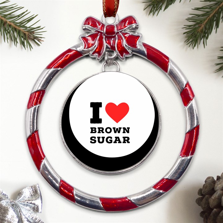 I love brown sugar Metal Red Ribbon Round Ornament