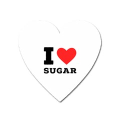 I Love Sugar  Heart Magnet by ilovewhateva