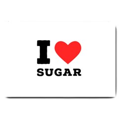 I Love Sugar  Large Doormat by ilovewhateva