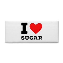 I Love Sugar  Hand Towel by ilovewhateva