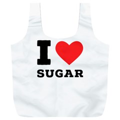 I Love Sugar  Full Print Recycle Bag (xxxl) by ilovewhateva